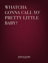 Whatcha Gonna Call Yo' Pretty Little Baby? Orchestra sheet music cover